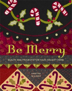 Martha Walker Be Merry (Quilt Projects)